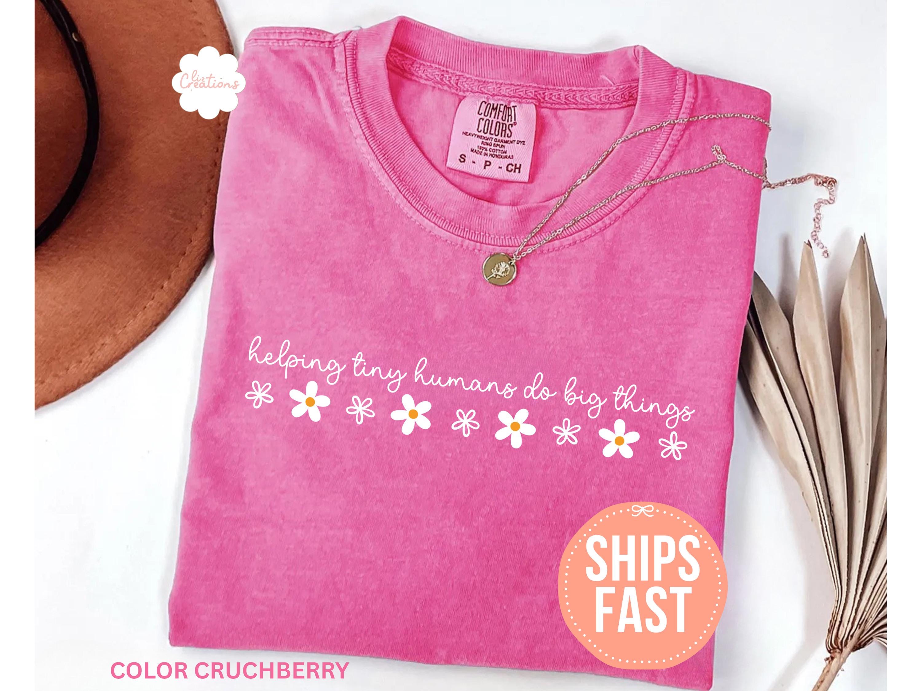 Comfort Colors Helping Tiny Humans Big Things Teacher Appreciation Teacher Day Back School Tee Teacher