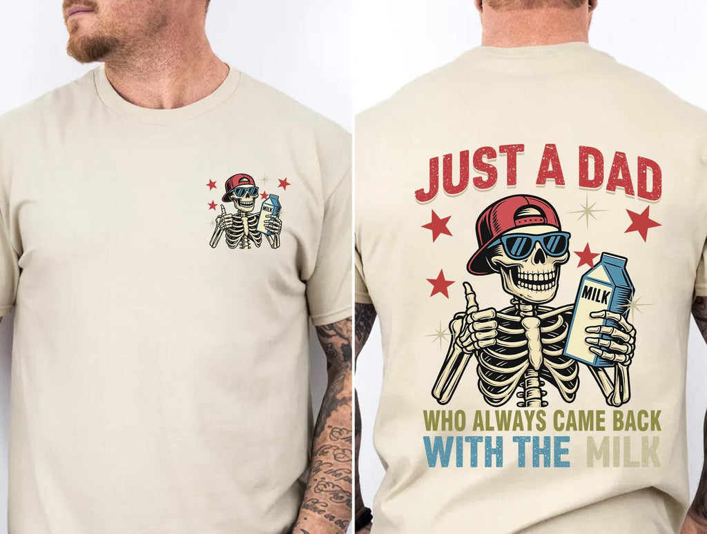 Dad Always Came Back Milk Dad Dad Joke Skeleton Fatherhood Tee Fathers Day