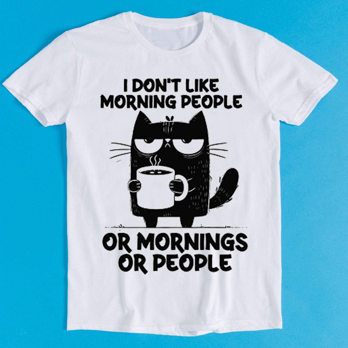 Black Cat Don'T Like Morning People Humor Meme Tee Gamer Cult Music 2187