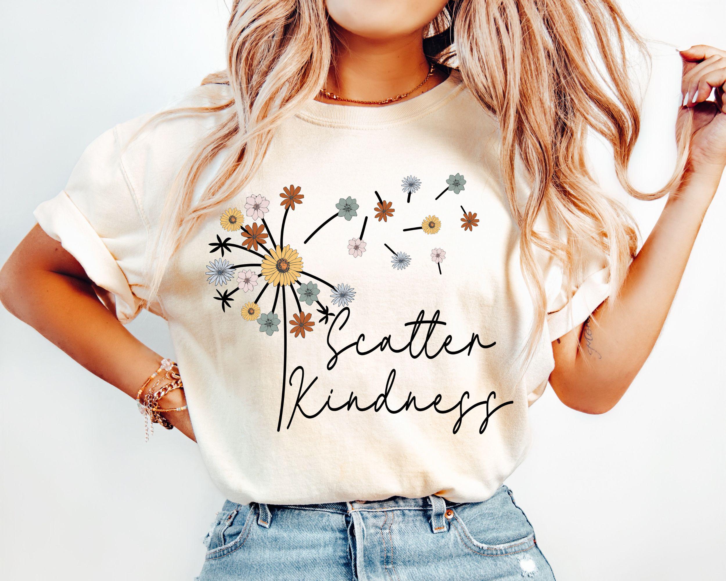 Kind Scatter Kindness Positive Quote Tees Dandelion Floral Tee