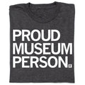 Proud Museum Person Charcoal Unisex , , , Long Sleeve Tee