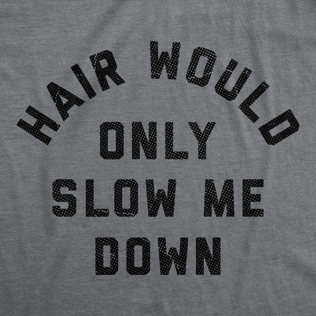 Dad Bald Father'S Day Hair Only Slow Down Unisex