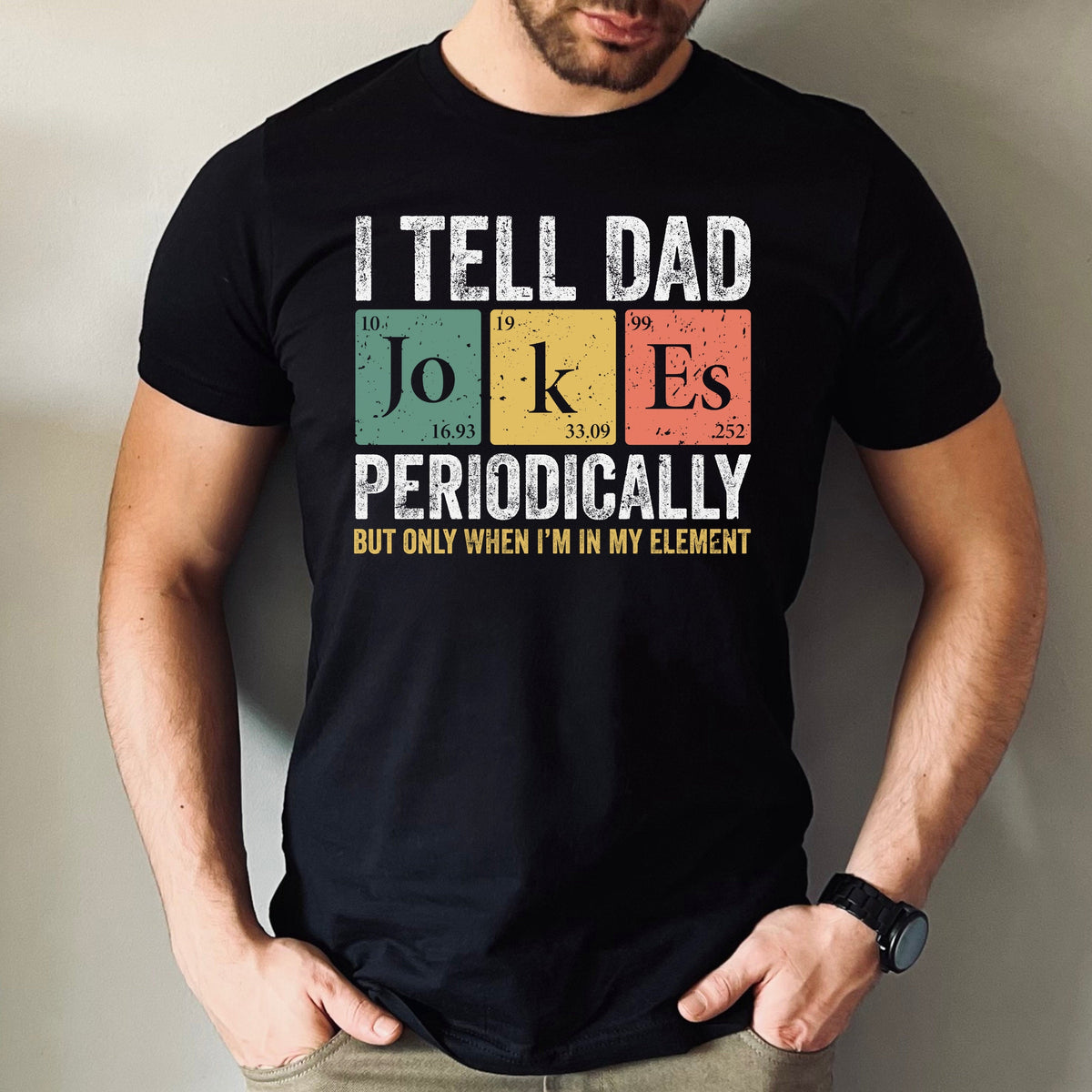 Dad Joke Fathers Day Dad Dad Jokes Pun Dad Son Periodic Table Dad