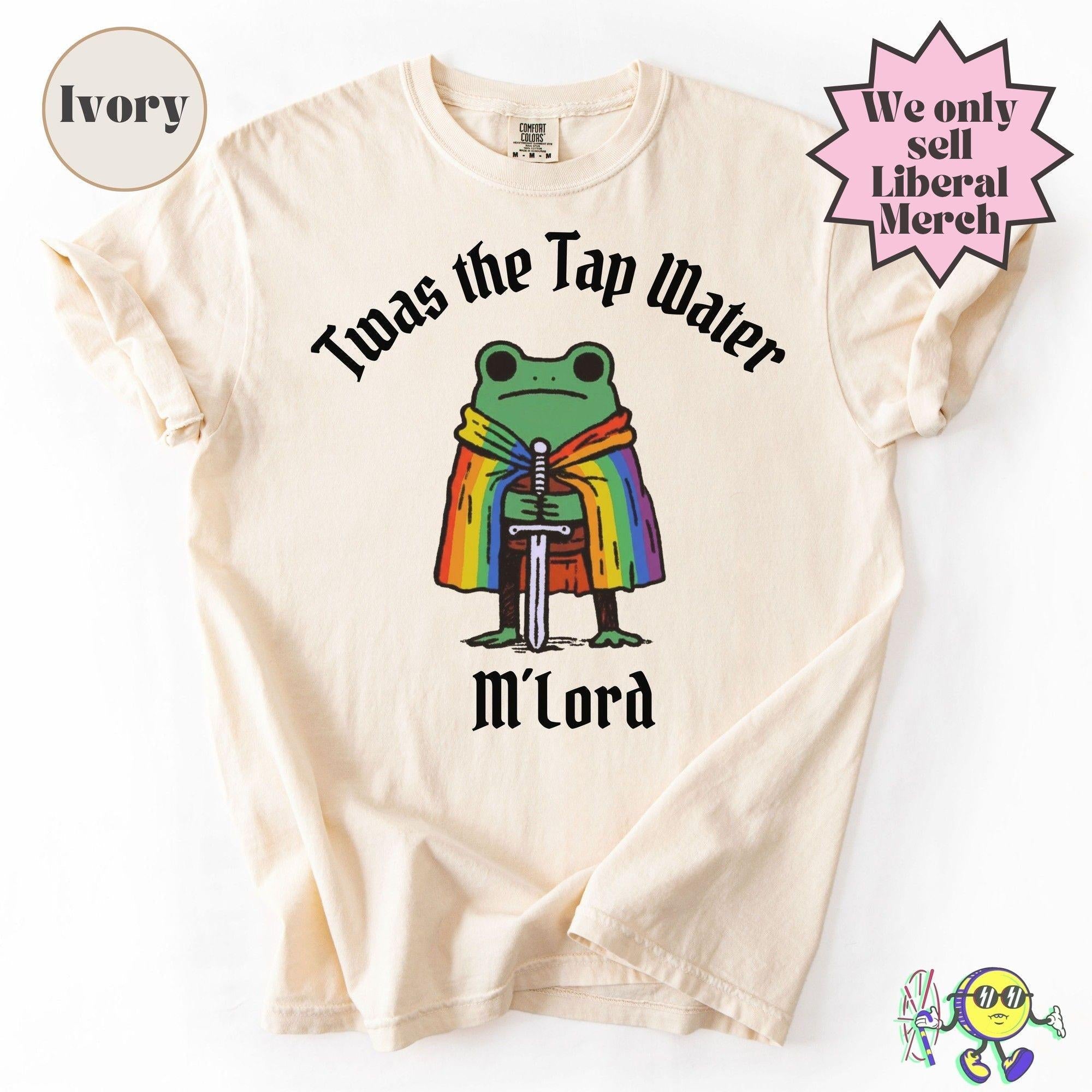 Twas Tap Water Frog Lgbtq Pride Queer Rights Pride Month Trans Rights Liberal Pride Month Protest Anti Trump Tee