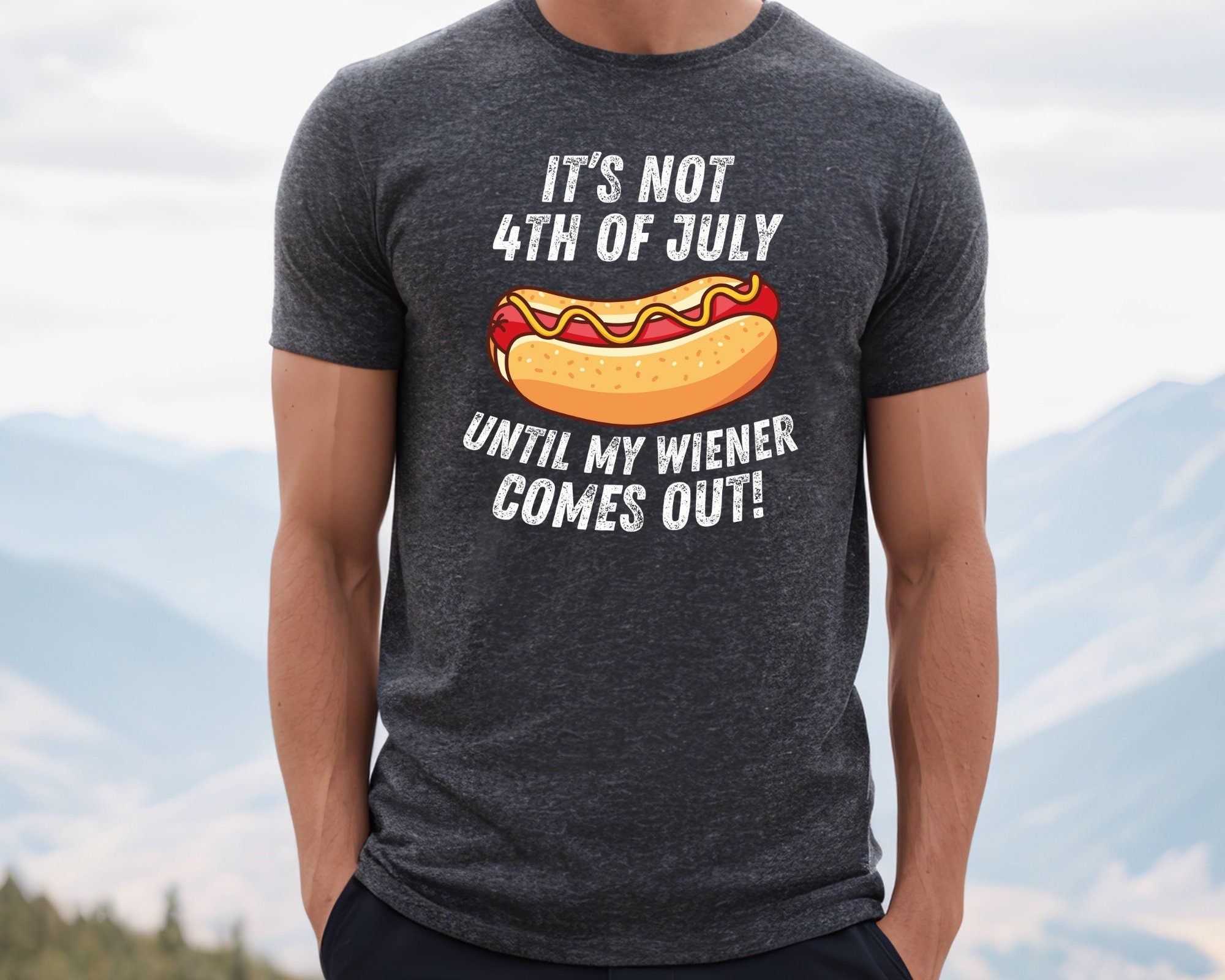 4th July It'S 4th July Until Wiener Comes Independence Day Tee 4th July Dog Lovers July 4th