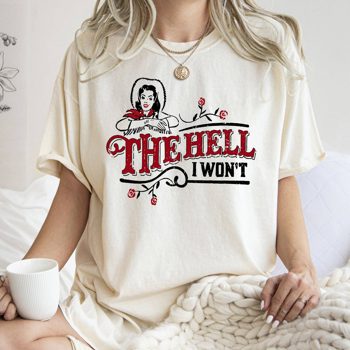 The Hell I Won't, Sassy Cowgirl, Cowboy Roses, Tshirt Unisex , , , Long Sleeve Tee