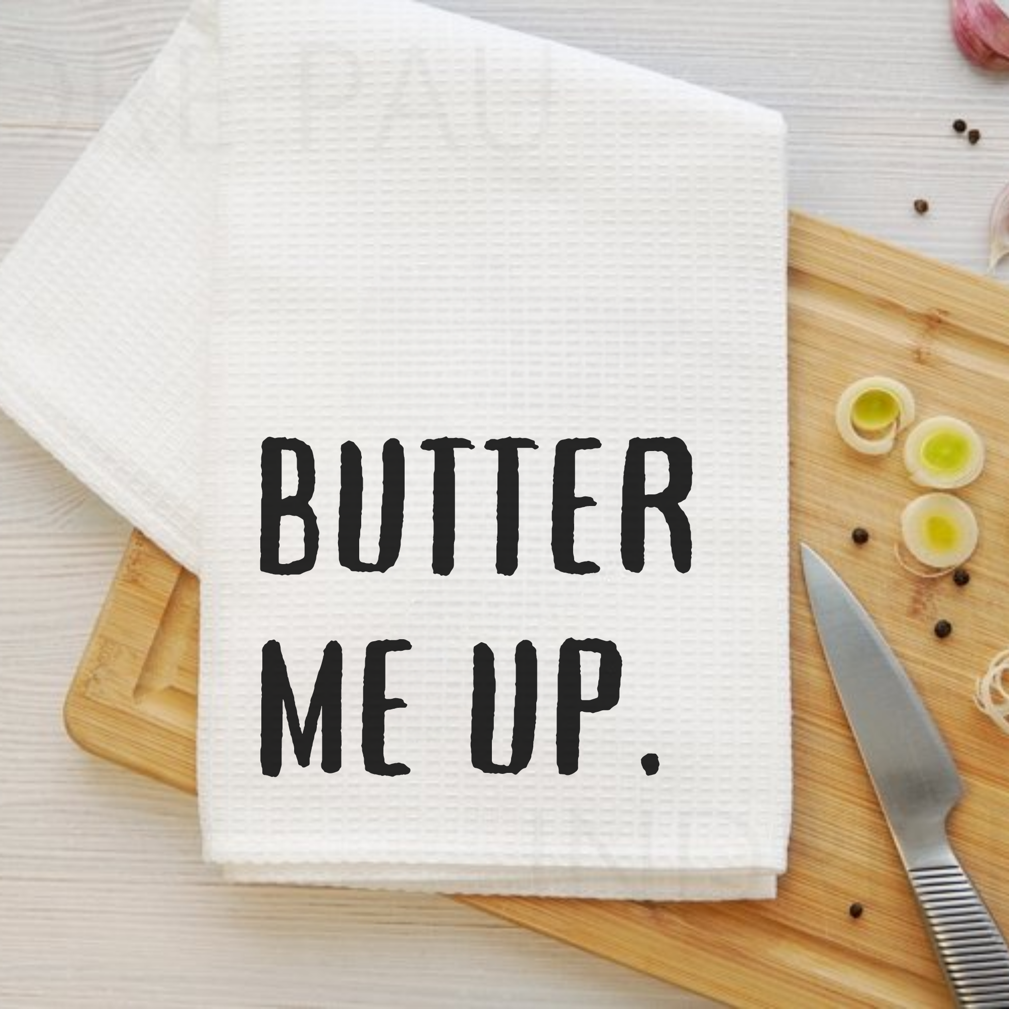 Butter Me Up - Humorous Kitchen Towel Unisex , , , Long Sleeve Tee
