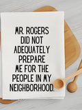 Mr. Rogers - Humorous Kitchen Towel Unisex , , , Long Sleeve Tee