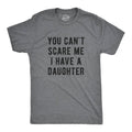 You Can't Scare Me I Have A Daughter Men's T Shirt Unisex , , , Long Sleeve Tee