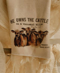 He Owns the Cattle Kitchen Towel Unisex , , , Long Sleeve Tee