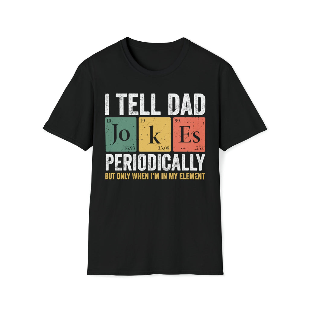 Dad Joke Fathers Day Dad Dad Jokes Pun Dad Son Periodic Table Dad