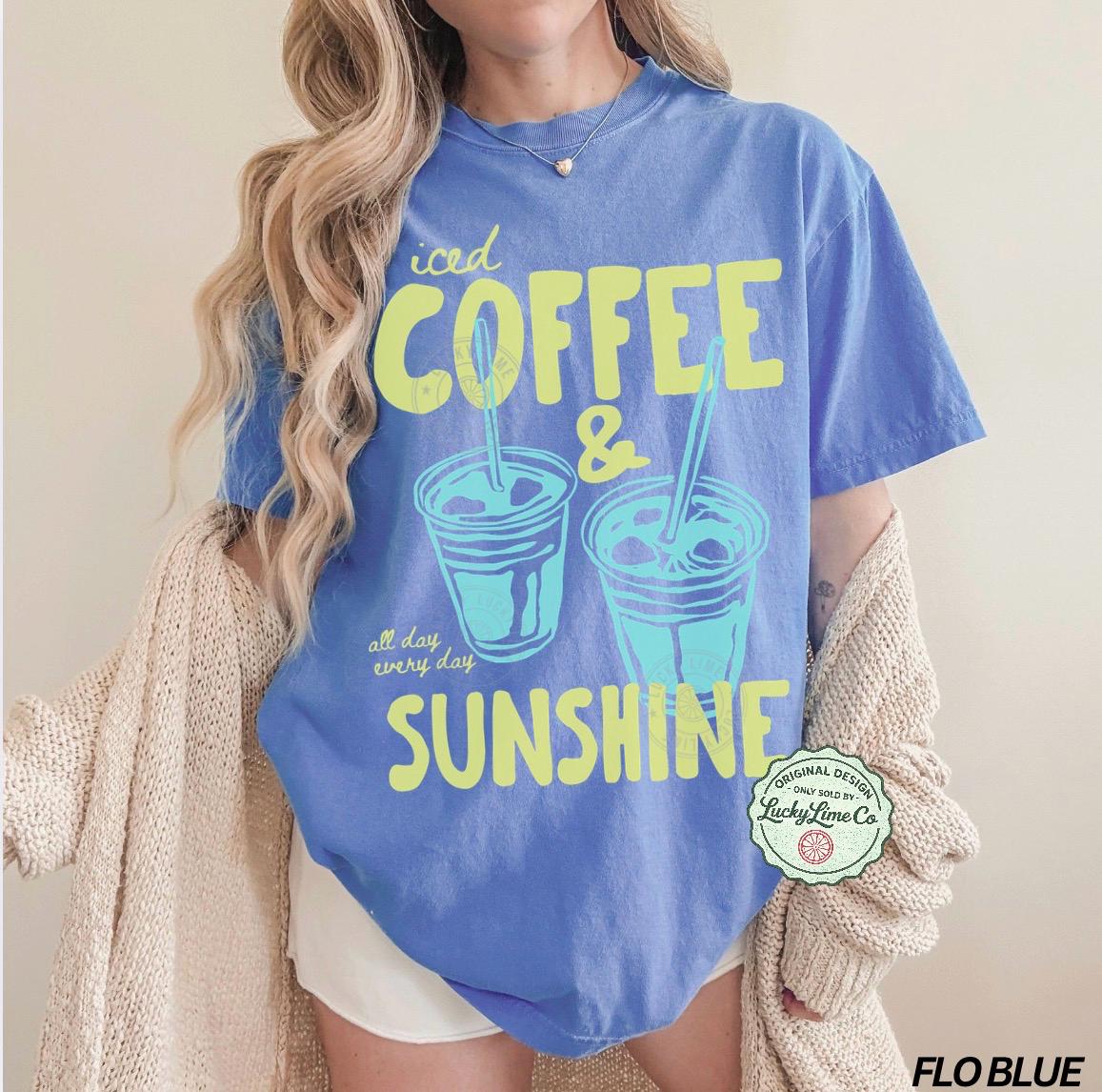 Iced Coffee Sunshine Iced Coffee Coffee Lover Summer Summer Coffee Comfort Colors