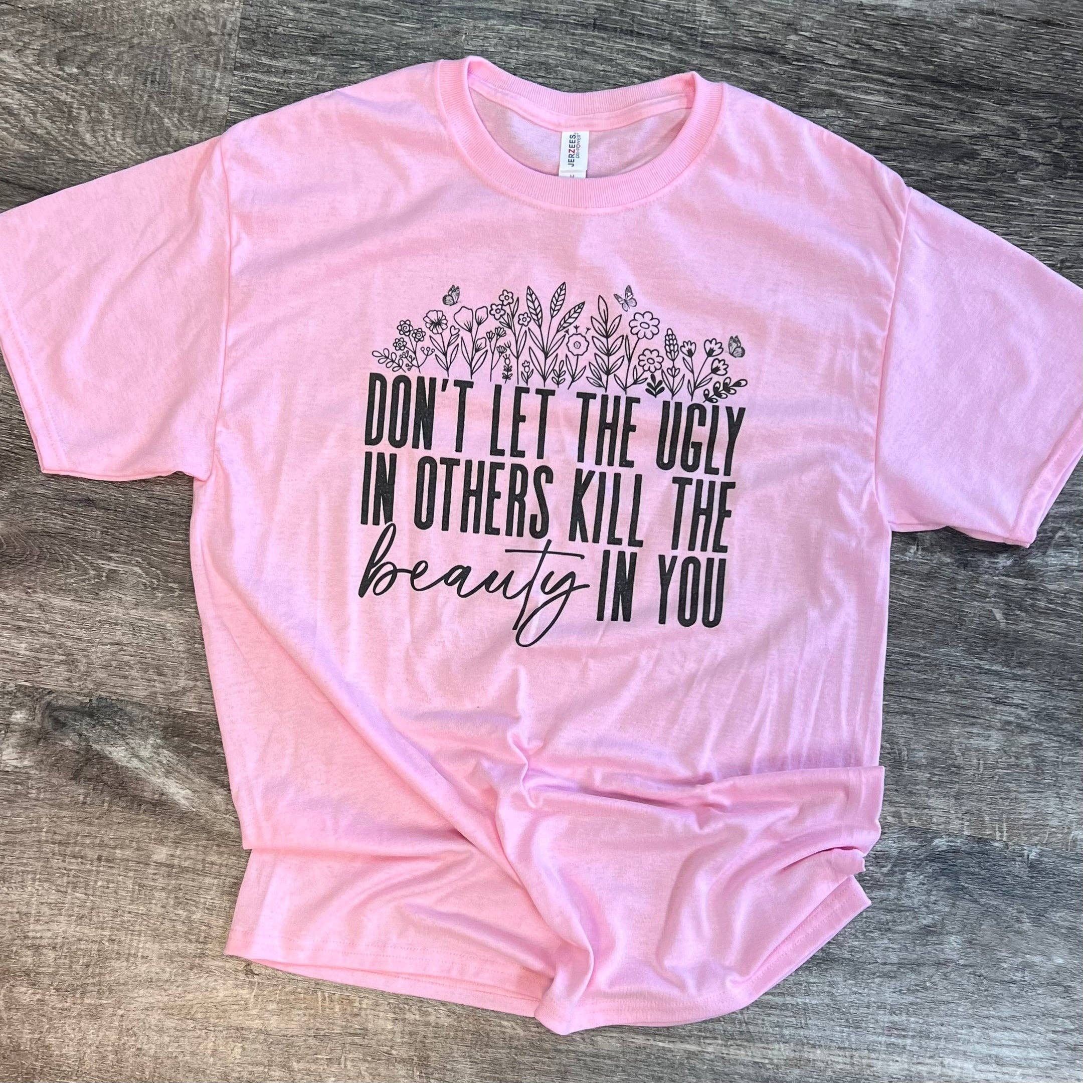 Don't Let the Ugly in Others On Pink Tee Unisex , , , Long Sleeve Tee