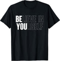 Believe in Yourself Motivational Quote Inspiration Positive Small Unisex , , , Long Sleeve Tee