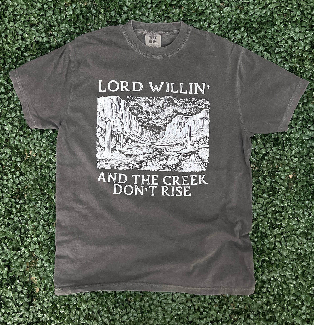 Lord Willin and the Creek Don't Rise - Comfort Colors Pepper Unisex , , , Long Sleeve Tee