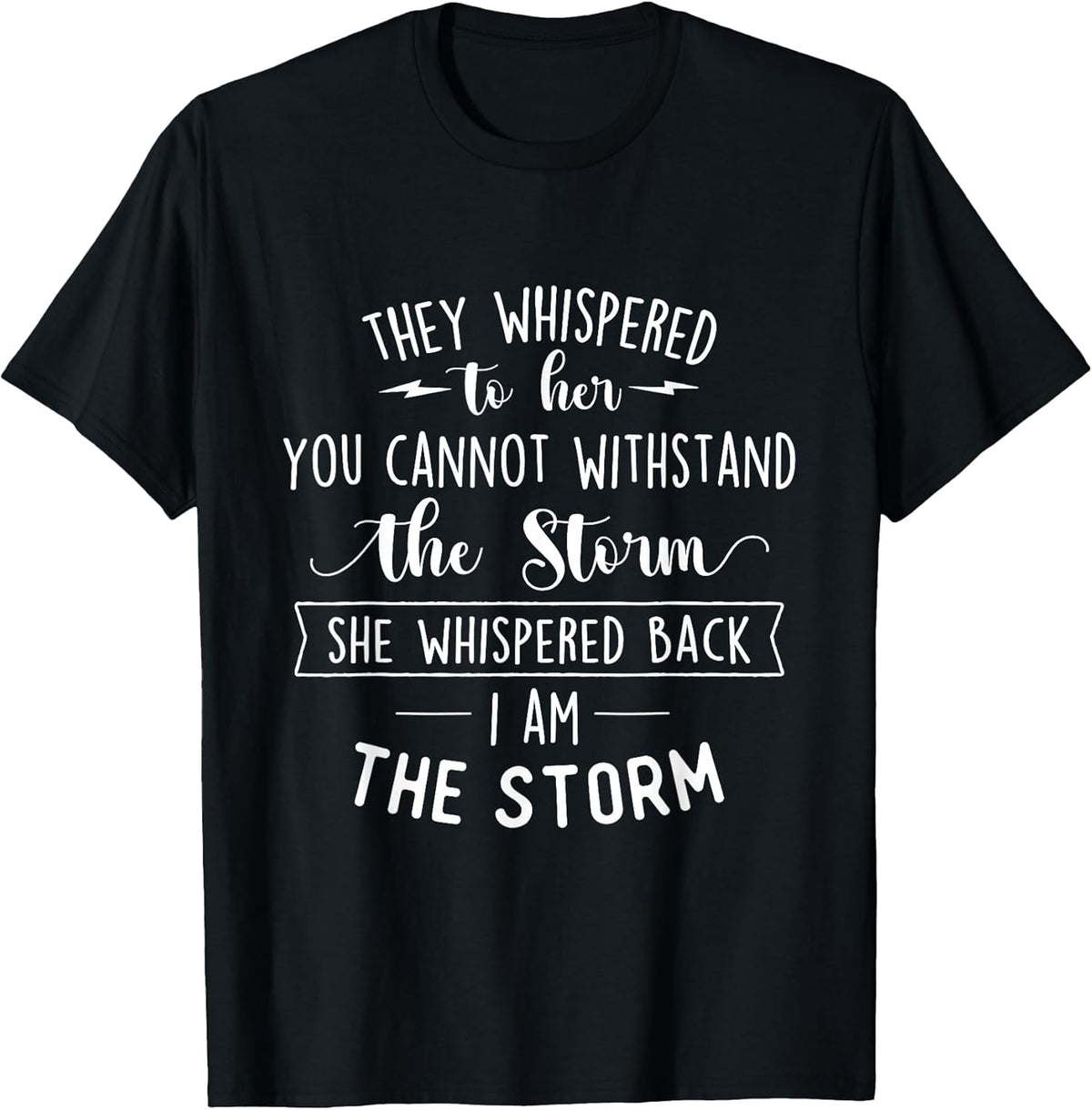She Whispered I Am The Storm Motivational Quote Inspiration Unisex , , , Long Sleeve Tee
