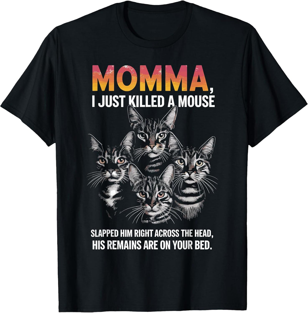 Cat Lovers Humor: Momma, I Just Killed a Mouse Men Women Unisex , , , Long Sleeve Tee