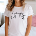 Let Them Tee Unisex , , , Long Sleeve Tee
