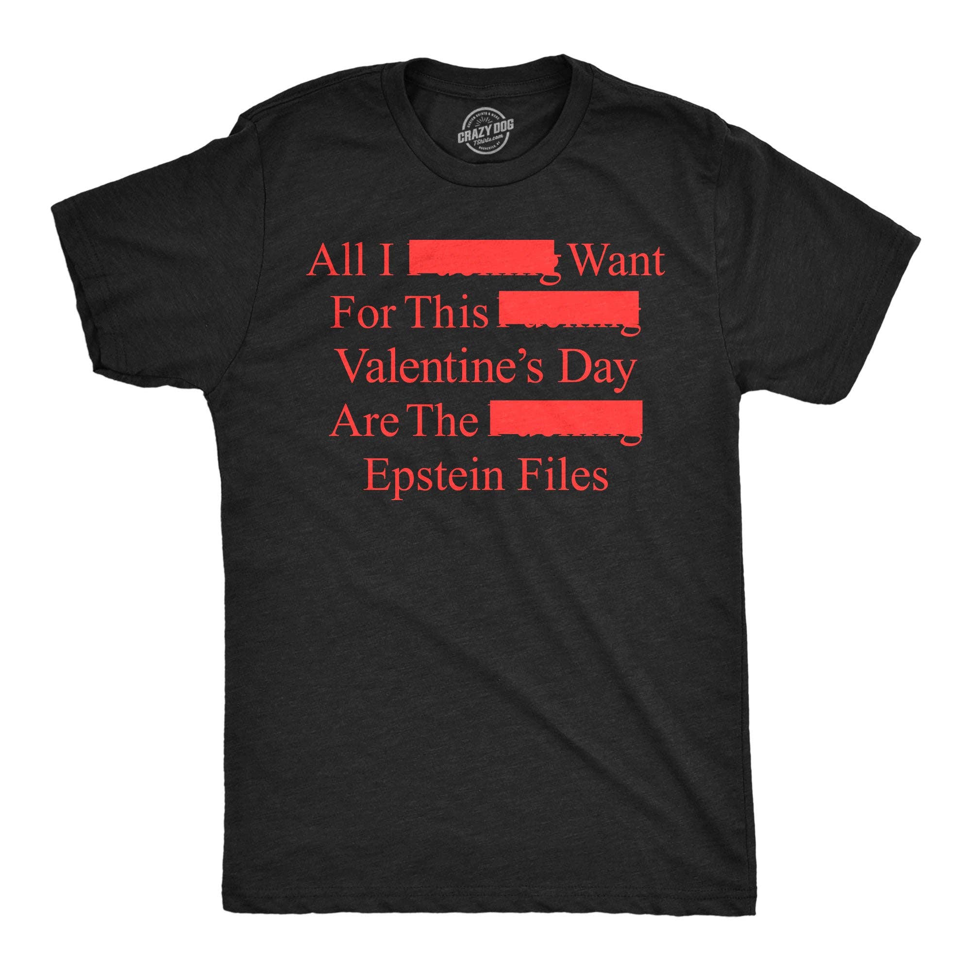 All I Want For Valentines Day Are the Epstein Files Men's T Shirt Unisex , , , Long Sleeve Tee