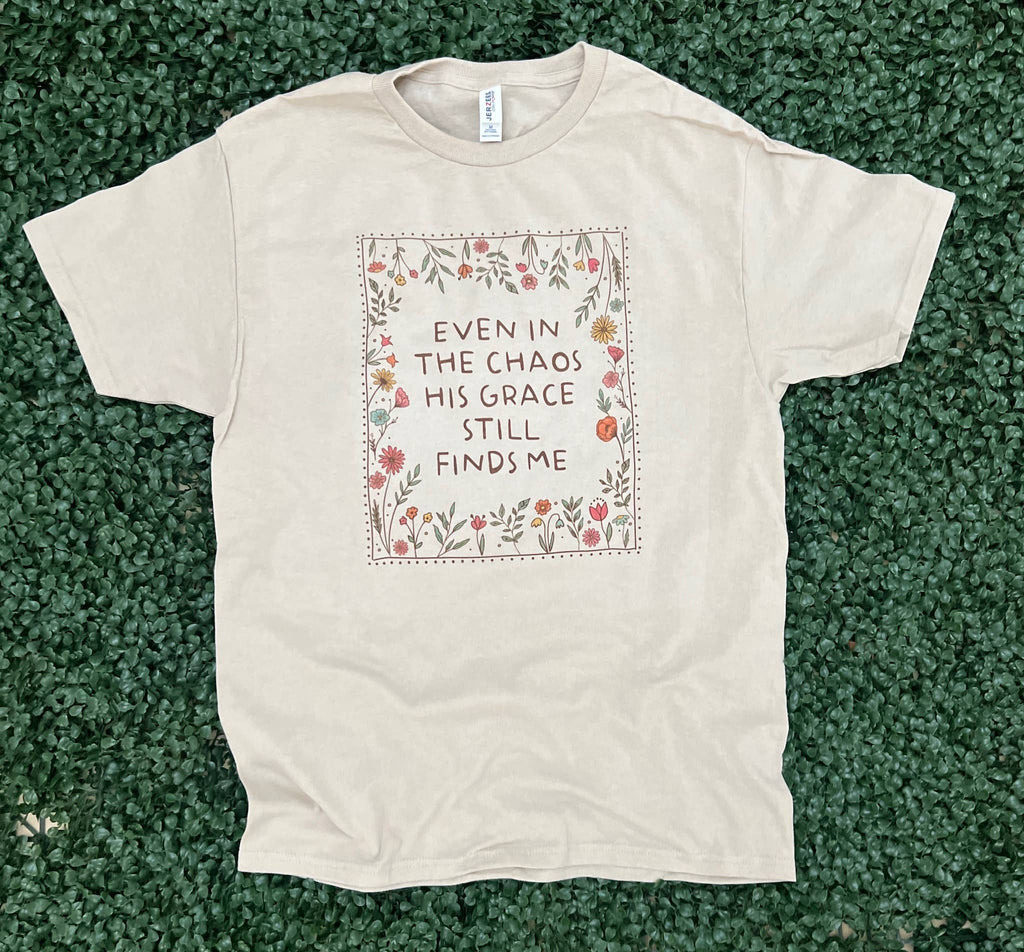 Even in the Chaos His Grace Still Finds Me On Sand Tee