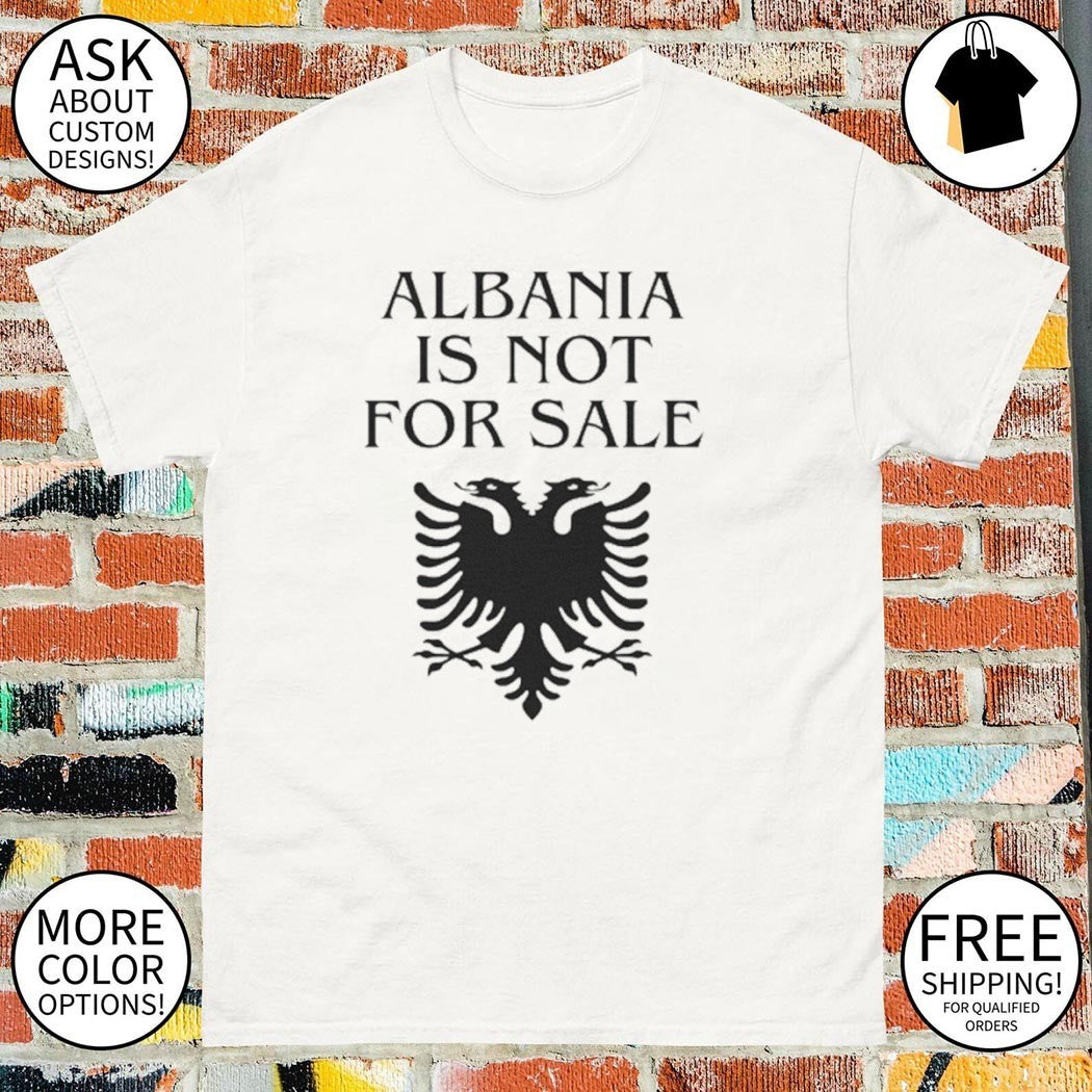 Albania Eagle Protest Albania is not for sale shirt