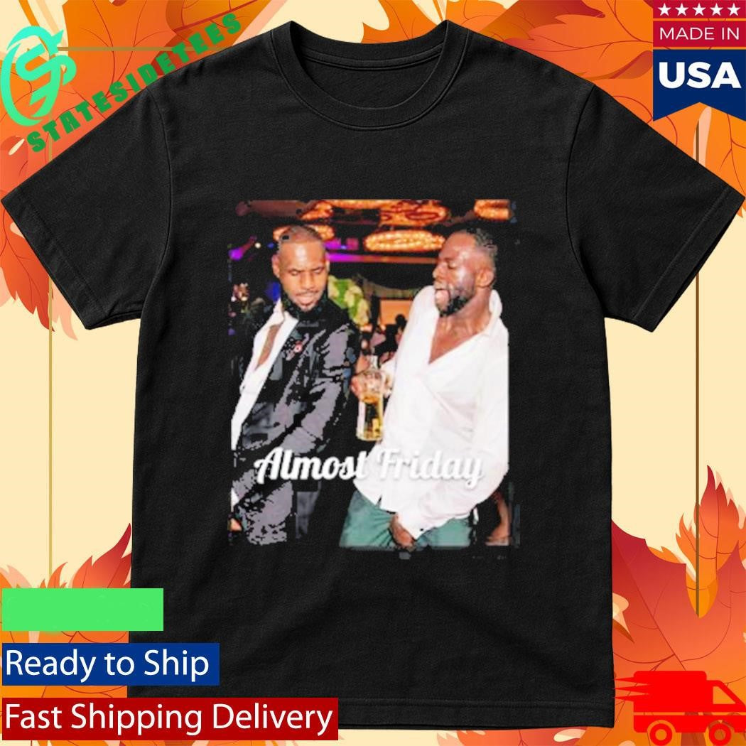 Almost Friday Friends Shirt