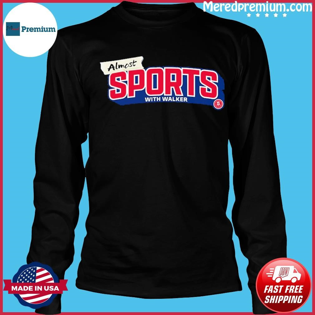 Almost Sports With Walker Shirt