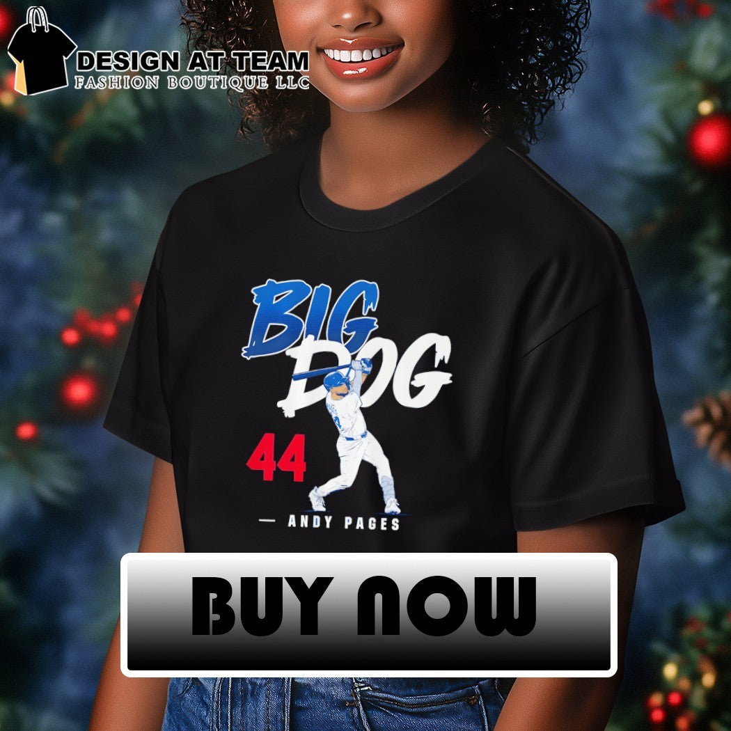 Andy Pages 44 Los Angeles Dodgers Baseball Big Dog MLB 2026 shirt