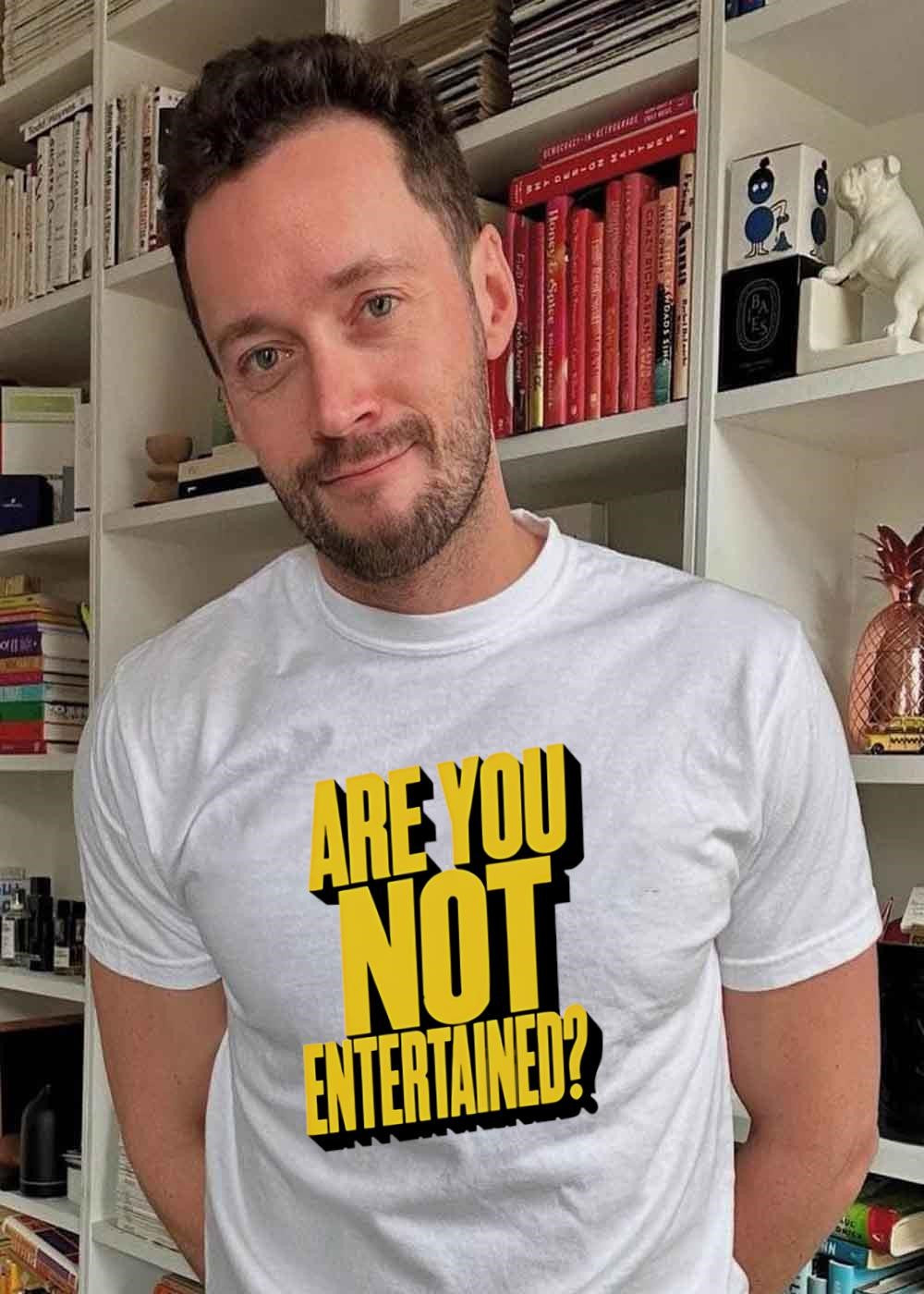 Are You Not Entertained Quote Graphic T-Shirt