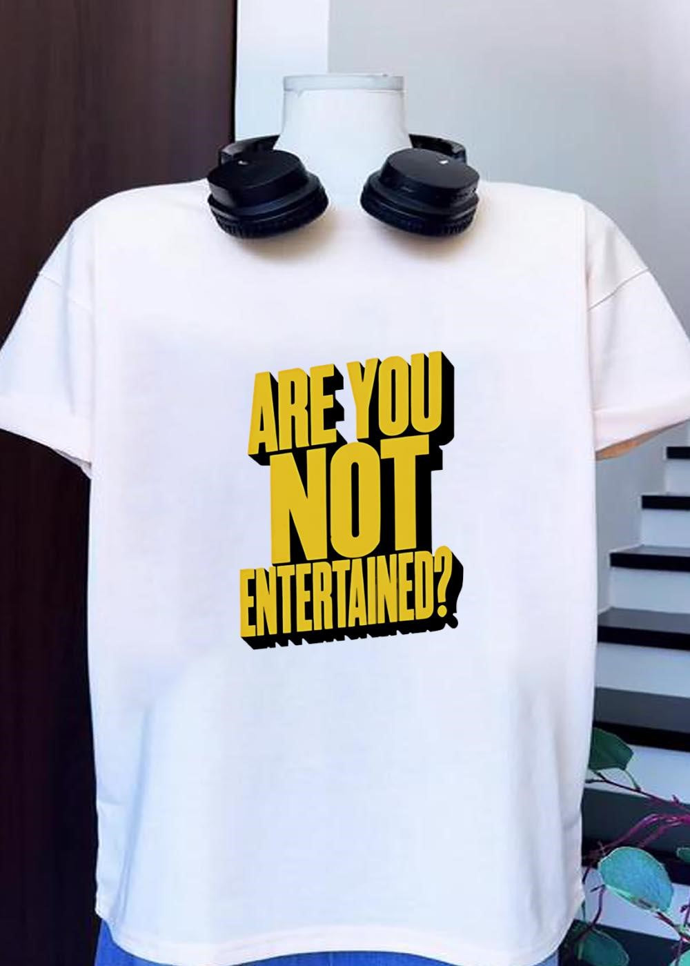 Are You Not Entertained Quote Graphic T-Shirt