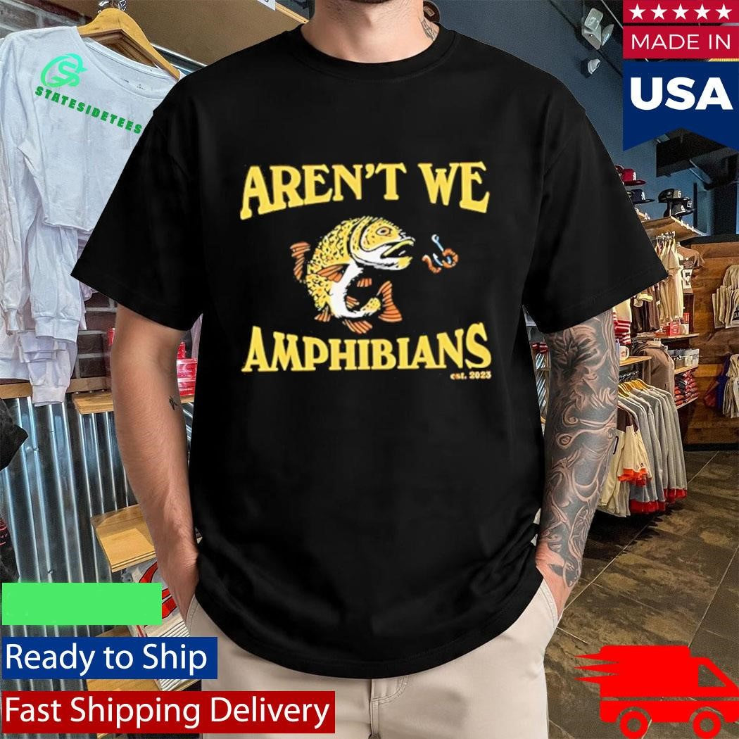 Aren’t We Amphibians Fishing Maroon Shirt