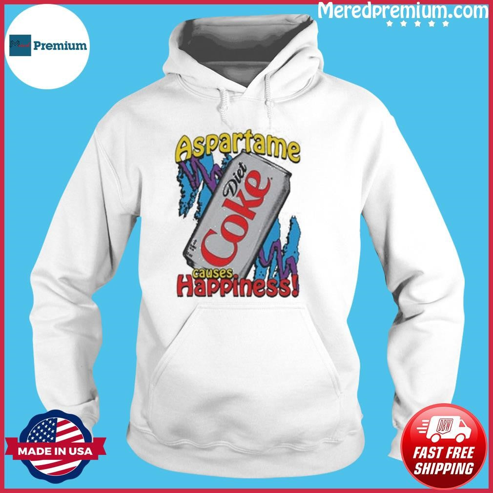 Aspartame Causes Happiness Diet Coke Shirt