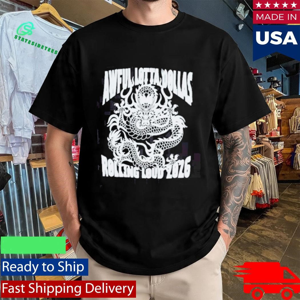 Awful Lot Of Dollas Rolling Loud 2026 Shirt