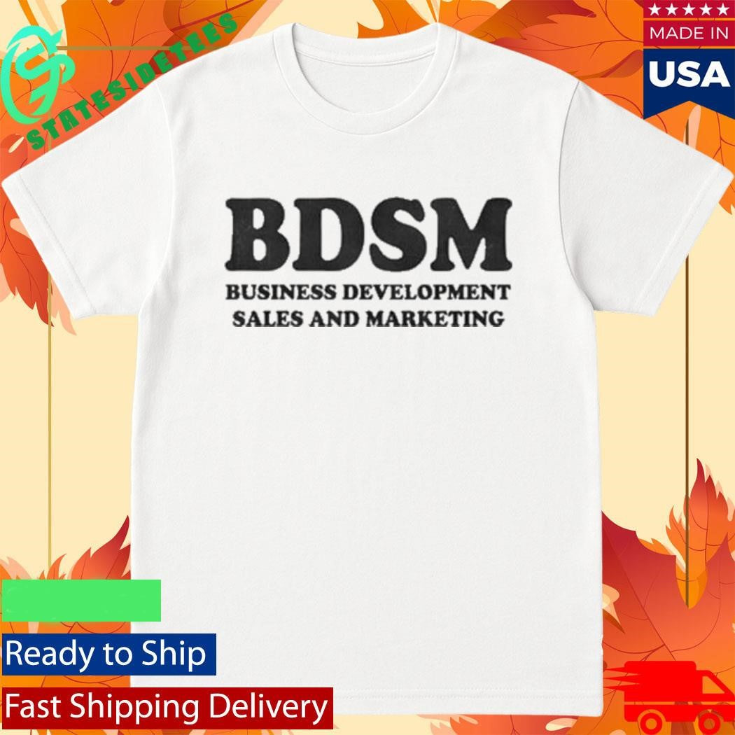 Bdsm Business Development Sales And Marketing Shirt