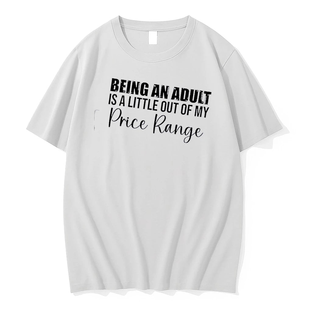 Being An Adult Is A Little Out Of My Price Range Text Tshirts Sweater