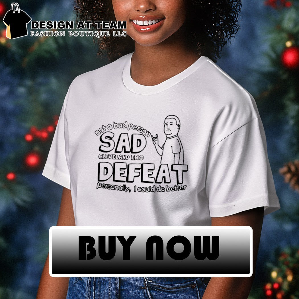 Bobby Hill not a bad person sad cleveland emo defeat personally I could do better shirt