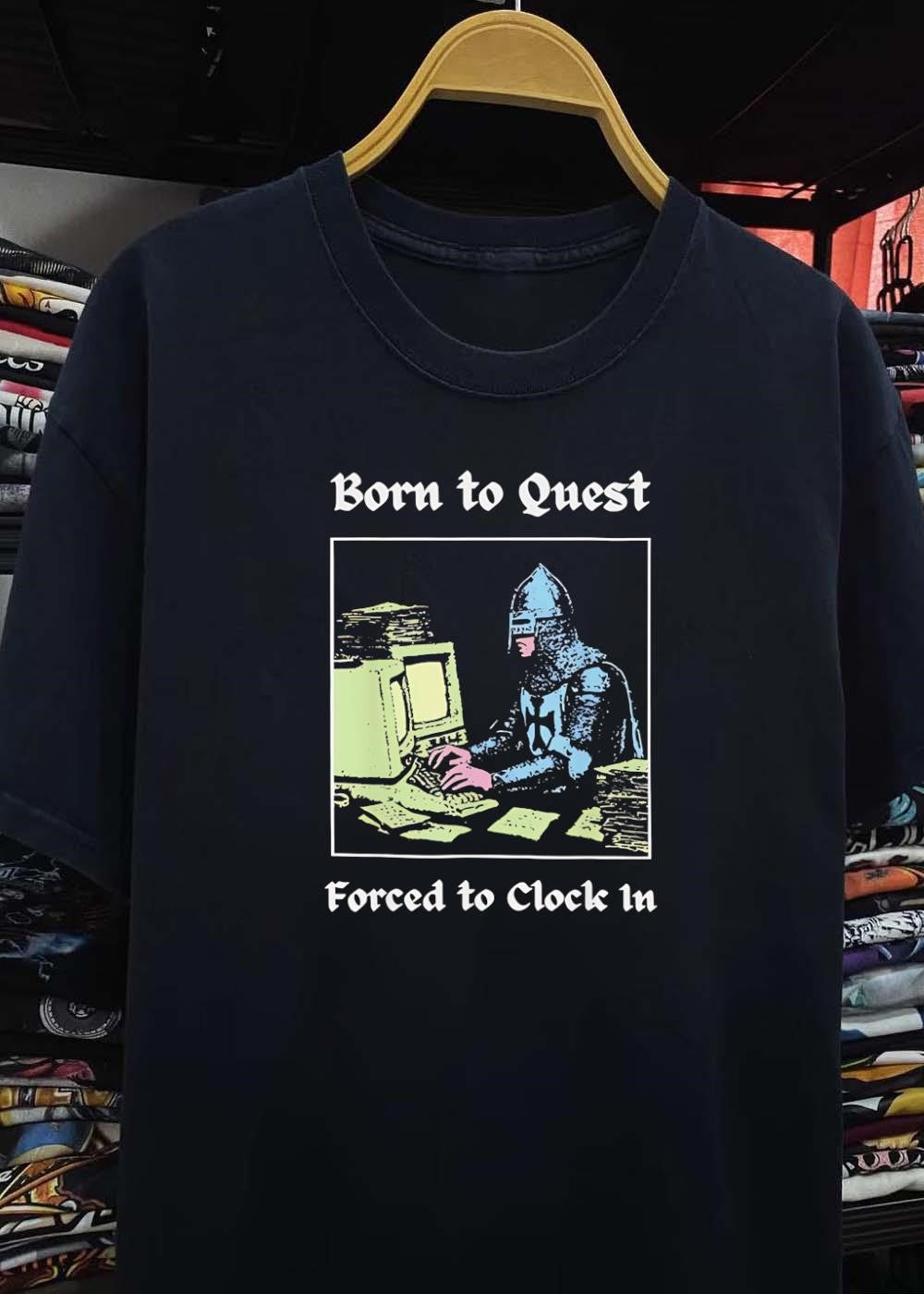 Born to Quest Forced to Clock In Medieval Knight Computer Office Work T-Shirt