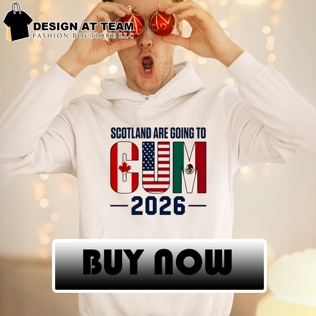 CUM Scotland are going to Canada USA Mexico 2026 shirt