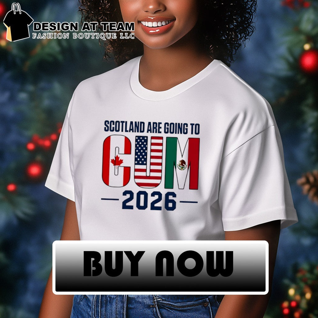 CUM Scotland are going to Canada USA Mexico 2026 shirt