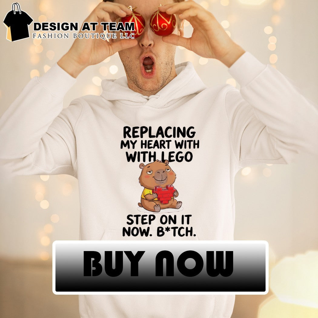 Capybara replacing my heart with with lego step on it now bitch shirt