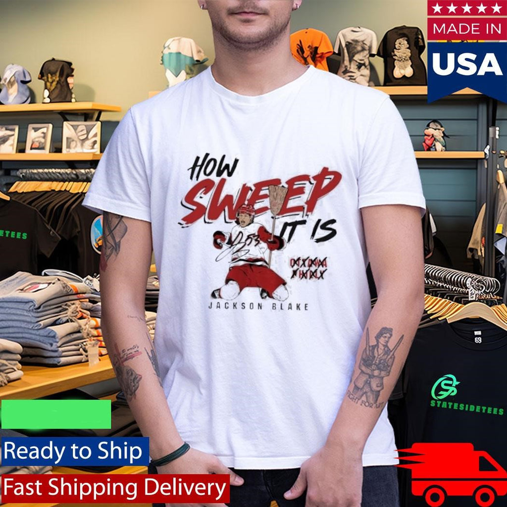 Carolina Hurricanes Jackson Blake How Sweep It Is Shirt
