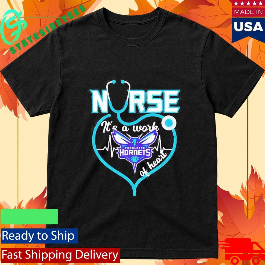Charlotte Hornets nurse it’s a work of heart stethoscope shaped heart NBA Shirt