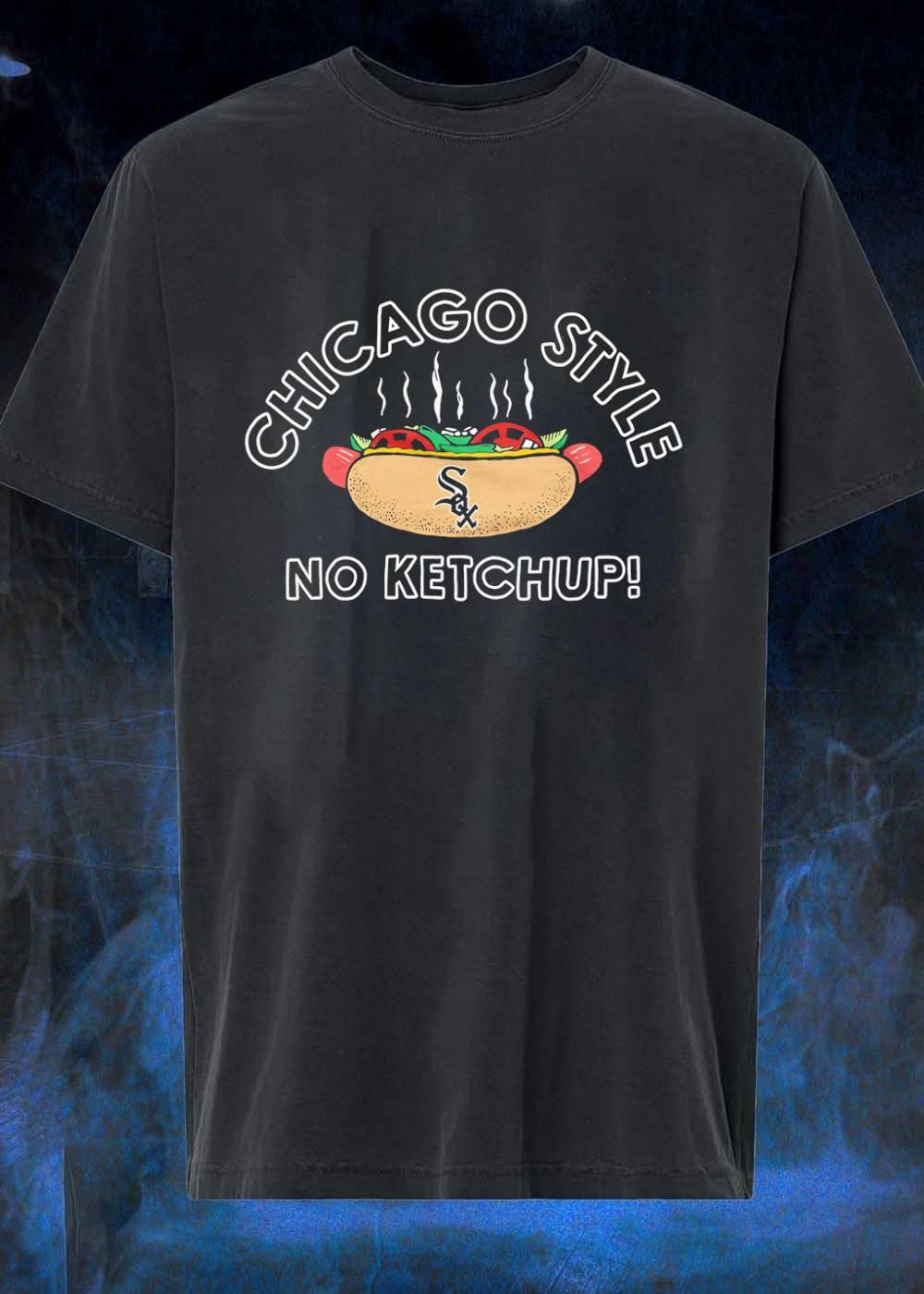Chicago Style No Ketchup White Sox T-Shirt