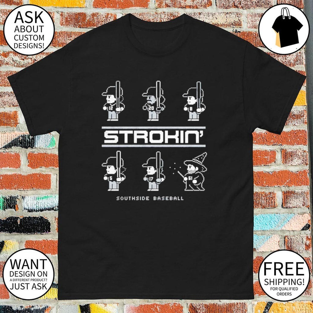 Chicago White Sox Baseball Players Strokin Southside Baseball shirt