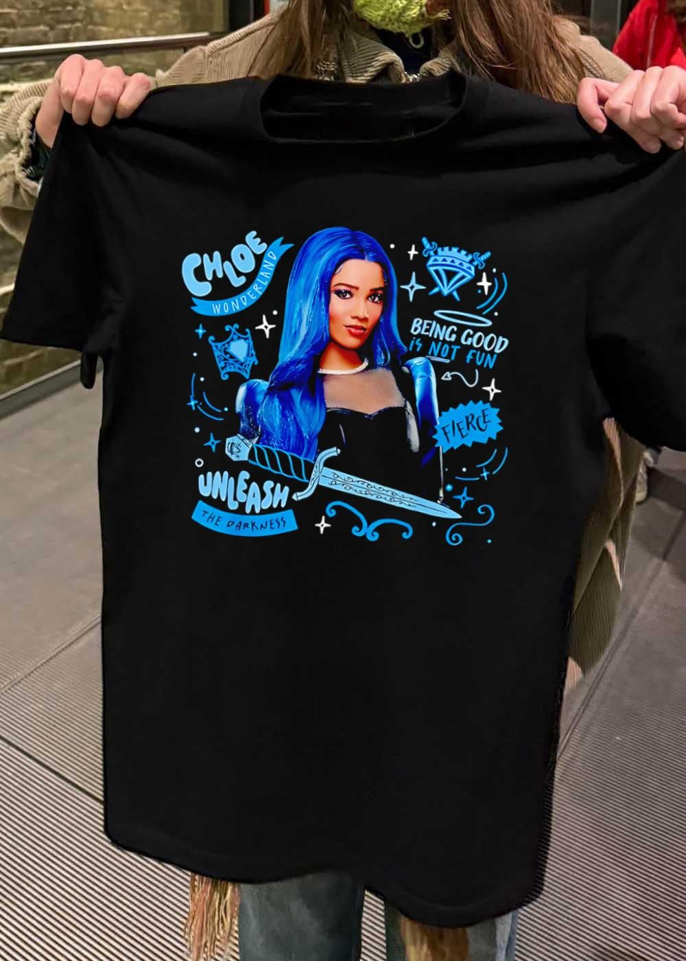 Chloe Wonderland Unleash the Darkness being good is not fun shirt