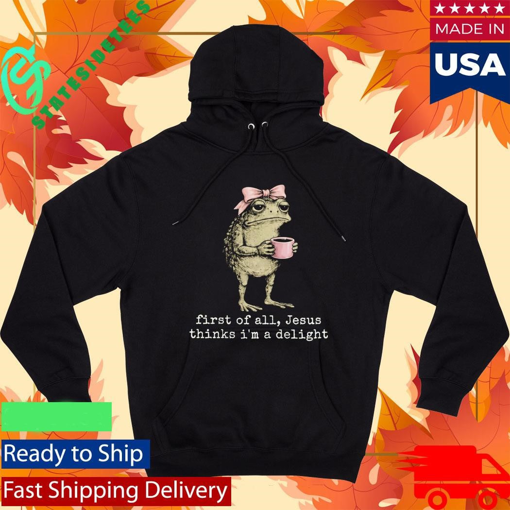 Christian Frog First Of All Jesus Thinks I’m A Delight Shirt