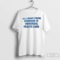 Classic All I Want From Denmark Is Universal Health Care