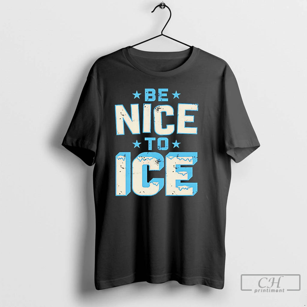 Classic Be Nice To Ice