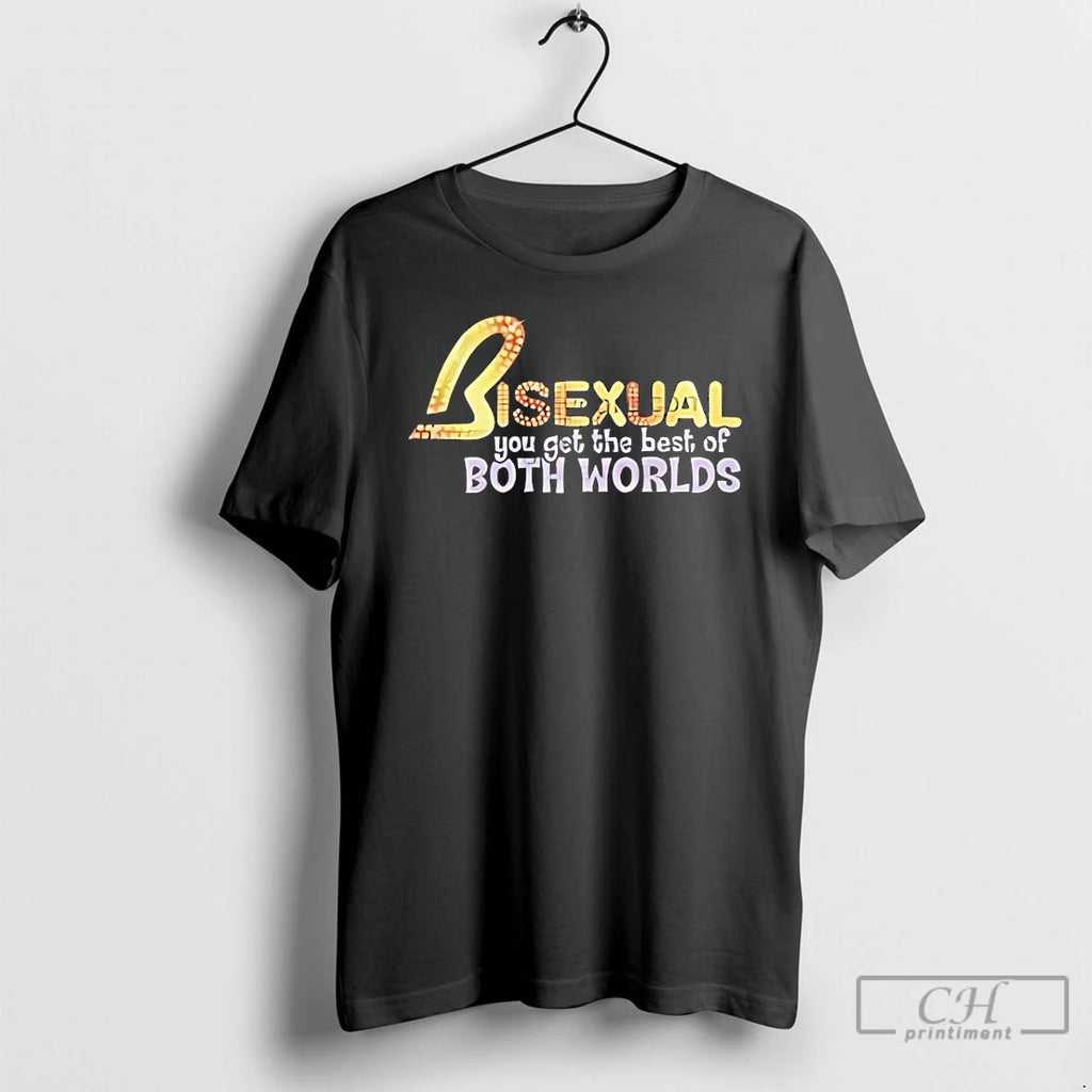 Classic Bisexual You Get The Best Of Both Worlds