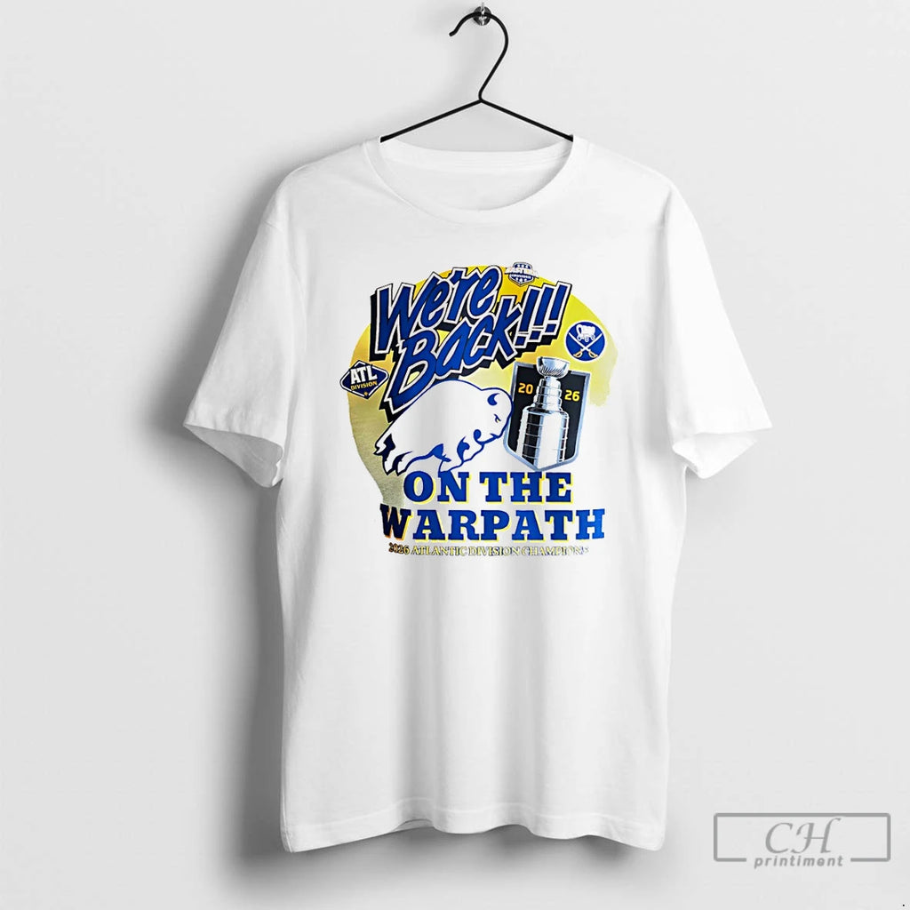 Classic Buffalo Sabres Nhl 2026 Atlantic Division Champions On The Warpath Were Back T Shirts